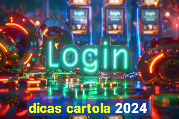 dicas cartola 2024